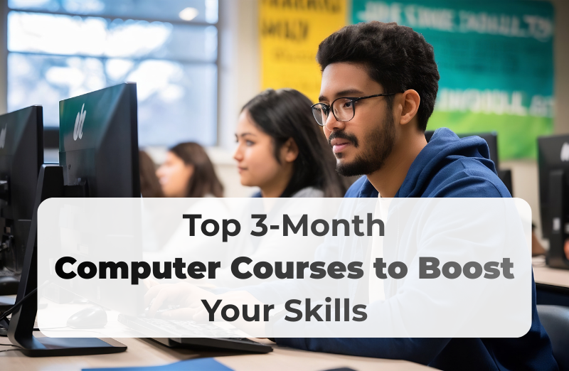 Top 3-Month Computer Courses to Boost Your Skills